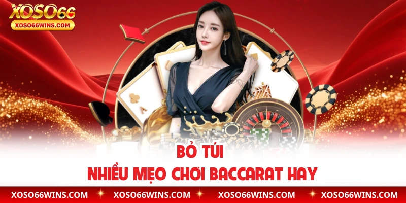 Bỏ túi nhiều mẹo chơi baccarat hay