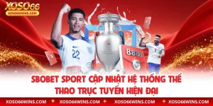 SBOBET Sport – Cập Nhật Hệ Thống Thể Thao Trực Tuyến Hiện Đại